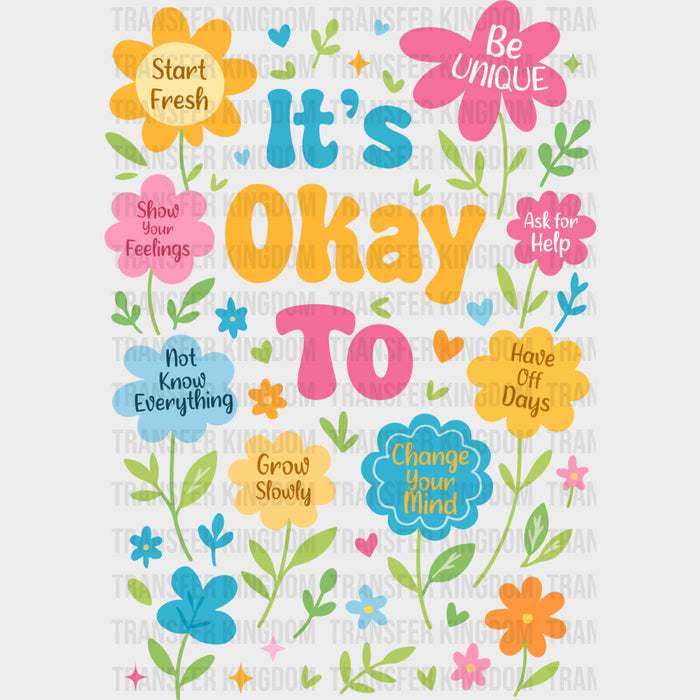 It's Okay To... - Mental Health DTF Transfers
