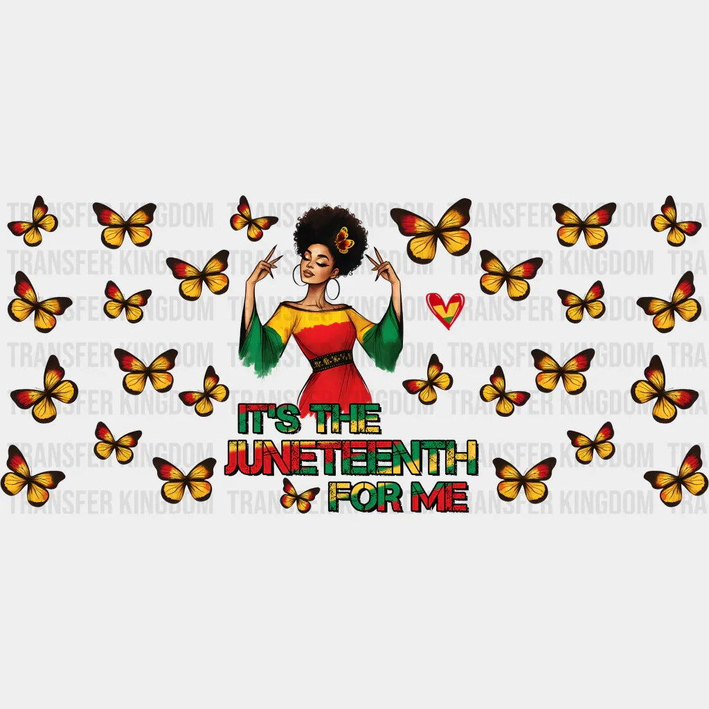 It’s The Juneteenth For Me - Black History Month Cup Wrap Uv Sticker Permanent Dtf Decal