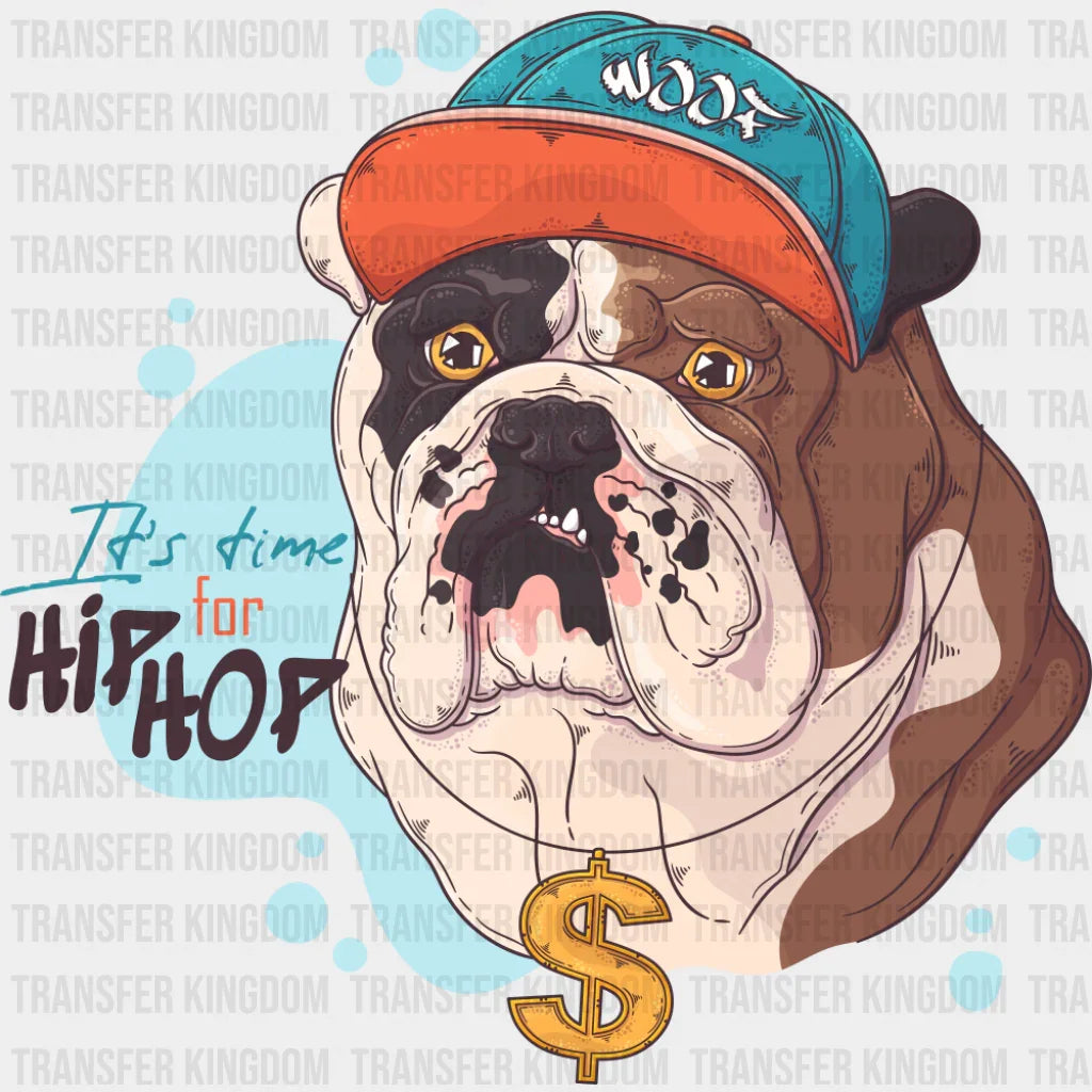 It’s Time For Hip Hop - Dogs DTF Transfer