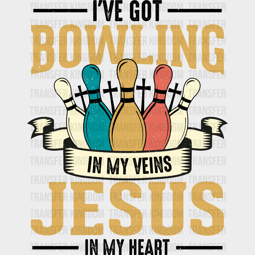 I’ve Got Bowling In My Veins Jesus In My Heart - Bowling DTF Transfers Adult Unisex - S & M (10’’) / Dark Color Design