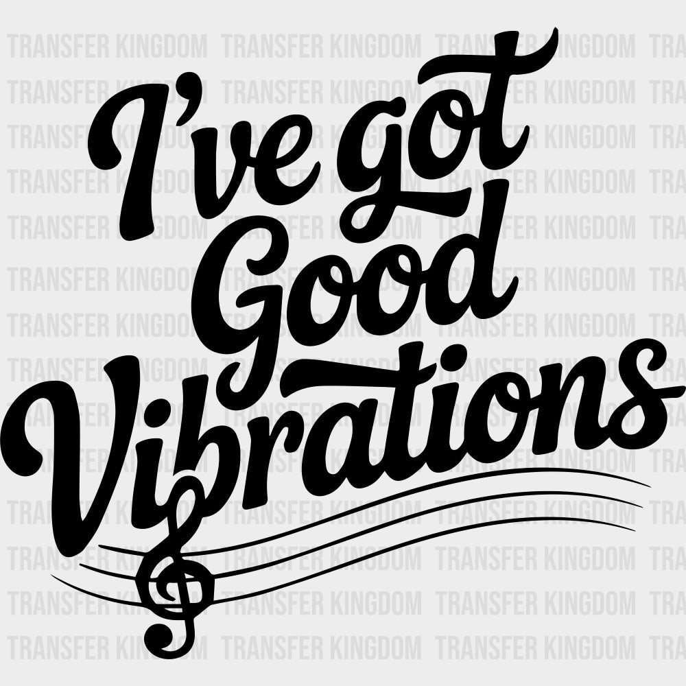 I’ve Got Good Vibrations - Music DTF Transfers - Adult Unisex - S & M (10’’) / Dark Color Design (See Imaging)