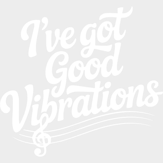 I’ve Got Good Vibrations - Music DTF Transfers - Adult Unisex - S & M (10’’) / Light Color Design (See Imaging)