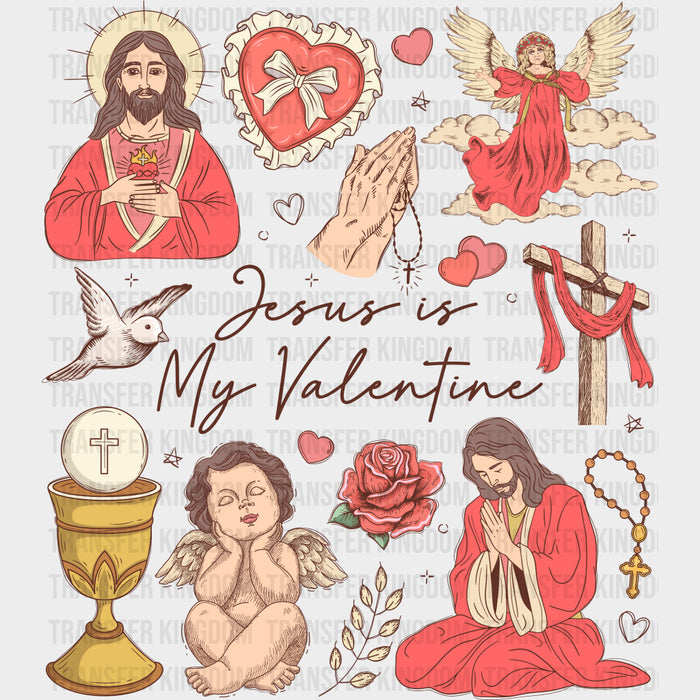 Jesus Is My Valentine - Valentine's Day DTF Transfers