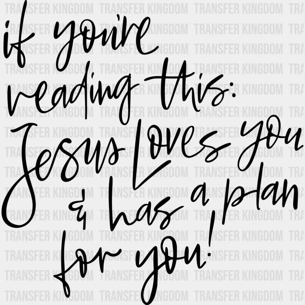 Jesus Loves You & Has A Plan For You - Christianity DTF Transfer Adult Unisex - S & M (10’’) / Dark Color Design (See