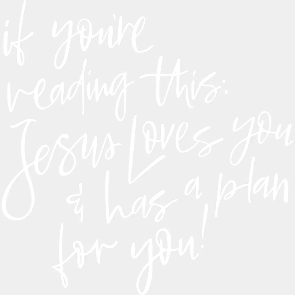 Jesus Loves You & Has A Plan For You - Christianity DTF Transfer Adult Unisex - S & M (10’’) / Light Color Design (See