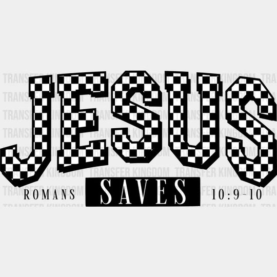 Jesus Saves Romans 10:9-10 - Christianity DTF Transfer Adult Unisex - S & M (10’’) / Dark Color Design (See Imaging)