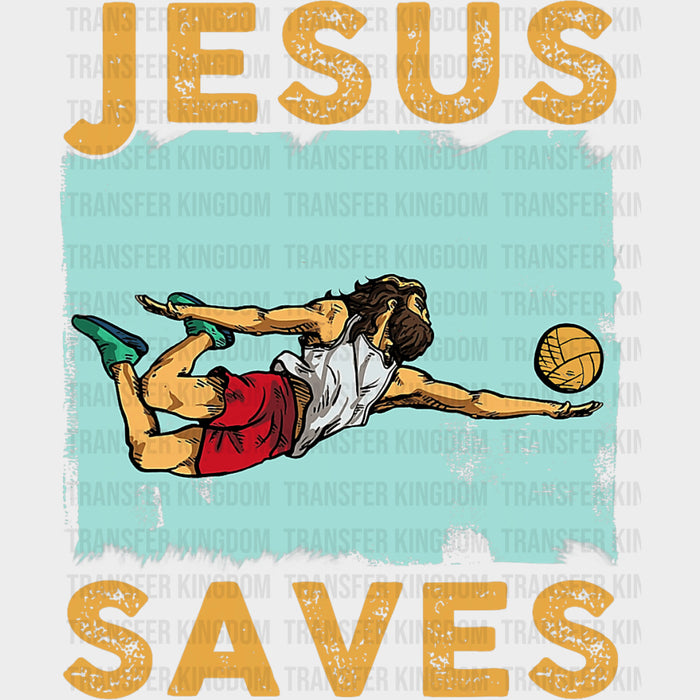 Jesus Saves - Volleyball DTF Transfers