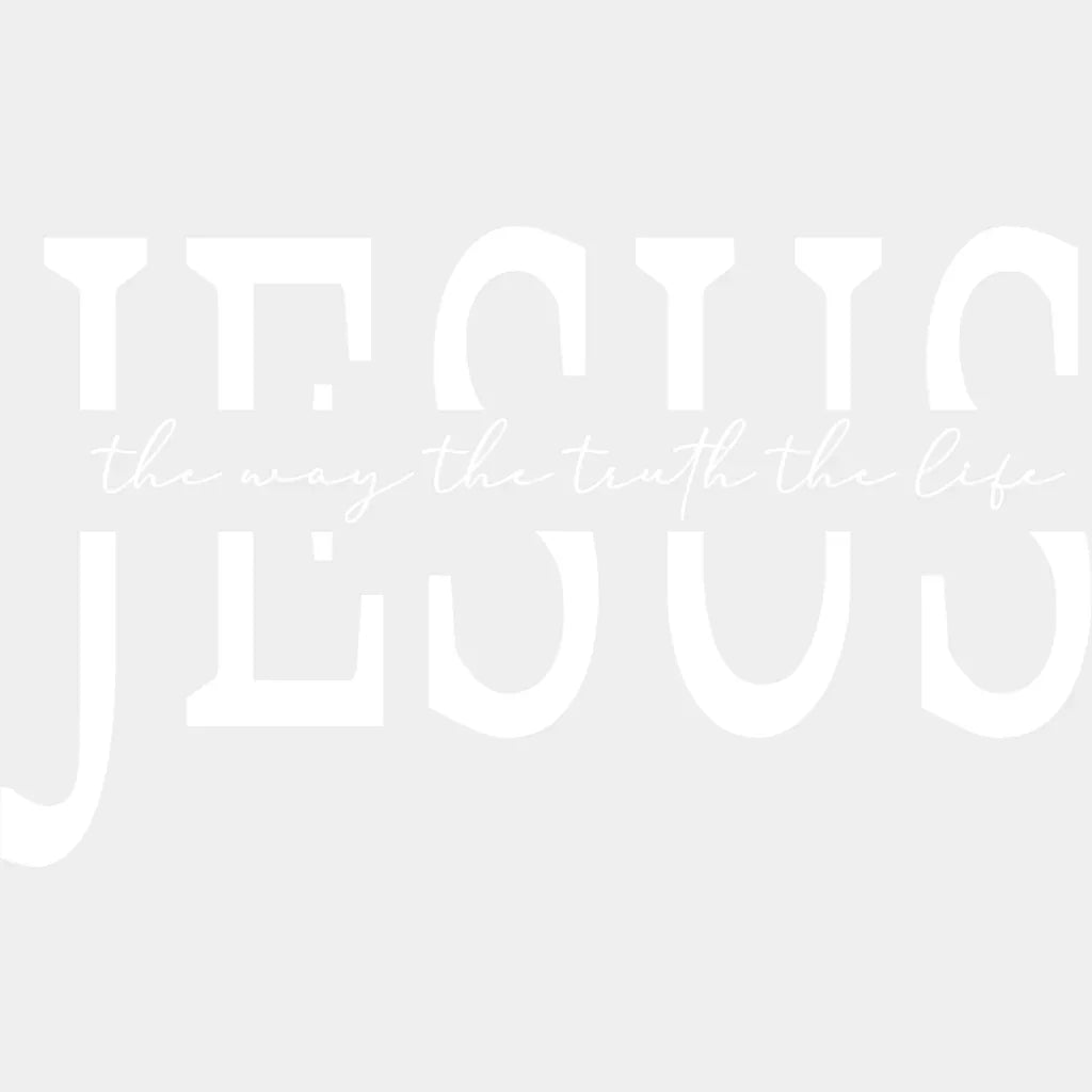 Jesus The Way The Truth The Life - Christianity DTF Transfer Adult Unisex - S & M (10’’) / Light Color Design (See
