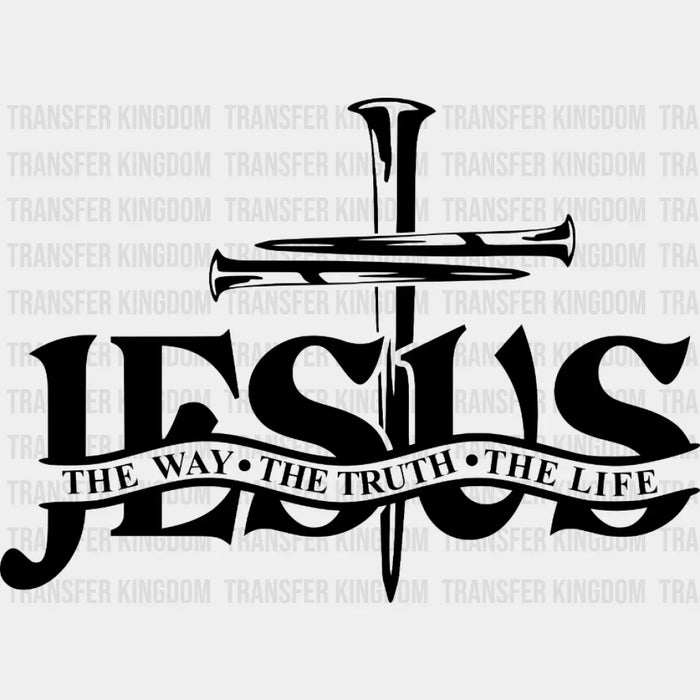 Jesus The Way The Truth The Life Design - DTF heat transfer