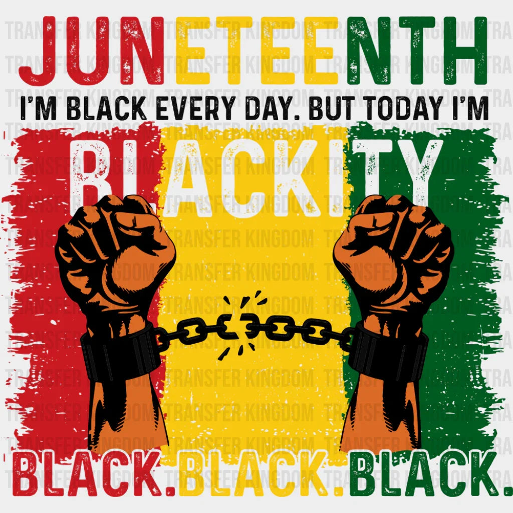 Juneteenth Blackity Black Black Black - Juneteenth DTF Transfer Adult Unisex - S & M (10’’) / Dark Color Design (See