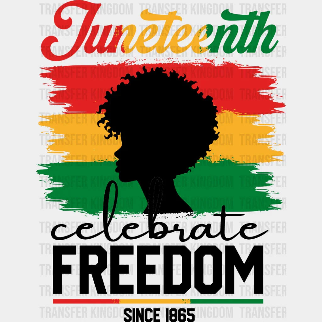 Juneteenth Celebrate Freedom Since 1865 - Juneteenth DTF Transfer Adult Unisex - S & M (10’’) / Dark Color Design (See
