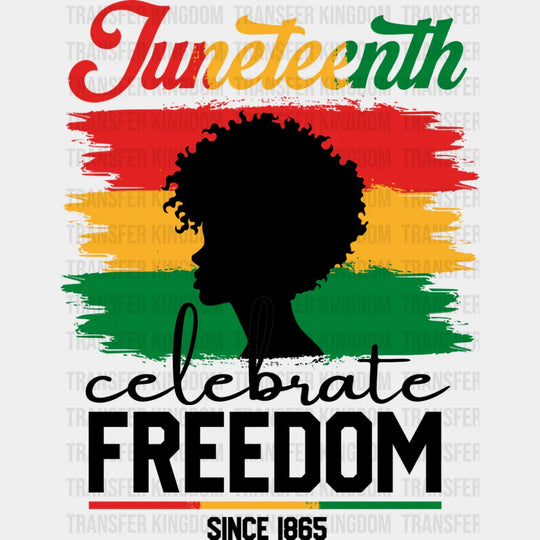 Juneteenth Celebrate Freedom Since 1865 - Juneteenth DTF Transfer Adult Unisex - S & M (10’’) / Dark Color Design (See