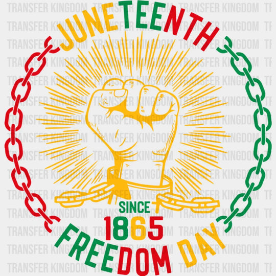 Juneteenth Since 1865 Freedom Day - Juneteenth DTF Transfer