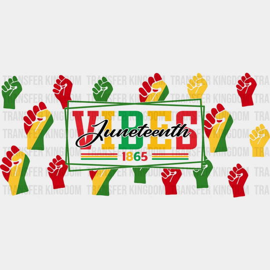 Juneteenth Vibes 1865 - Black History Month Cup Wrap Uv Sticker Permanent Dtf Decal