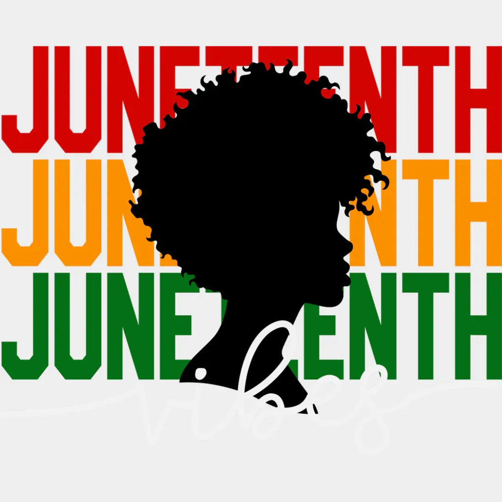 Juneteenth Vibes - Juneteenth DTF Transfer Adult Unisex - S & M (10’’) / Light Color Design (See Imaging)