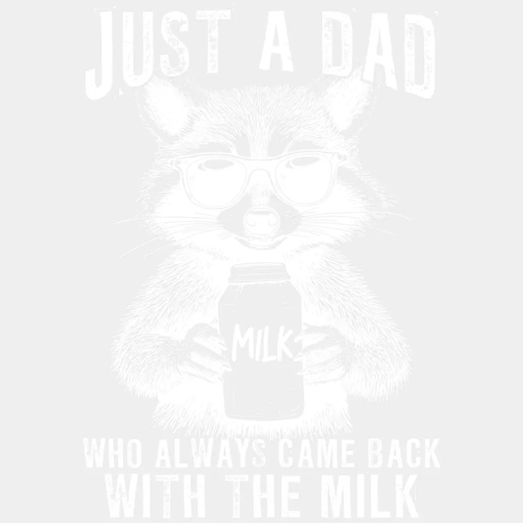Just A Dad Who Always Came Back With The Milk - Father’s Day DTF Transfer Adult Unisex - S & M (10’’) / Light Color