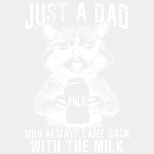 Just A Dad Who Always Came Back With The Milk - Father’s Day DTF Transfer Adult Unisex - S & M (10’’) / Light Color