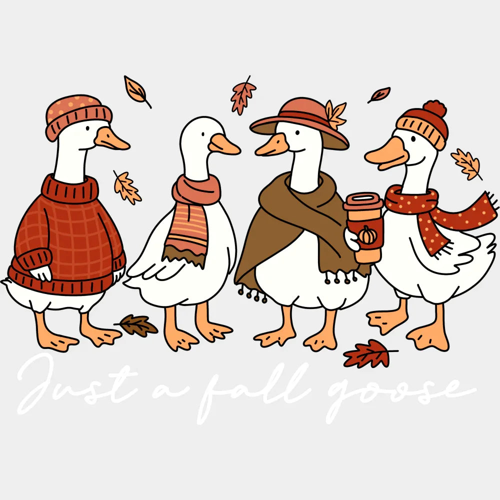 Just A Fall Goose B&W - Fall DTF Transfer Adult Unisex - S & M (10’’) / Light Color Design (See Imaging)