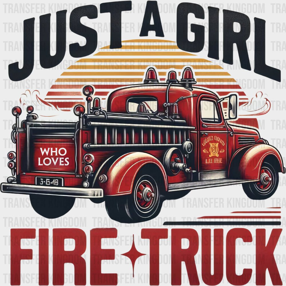 Just A Girl Firetruck - Fire Department DTF Transfers Adult Unisex - S & M (10’’) / Dark Color Design (See Imaging)