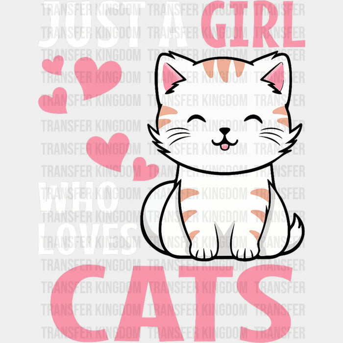 Just A Girl Who Loves Cats Hearts Design - Cats DTF Transfer