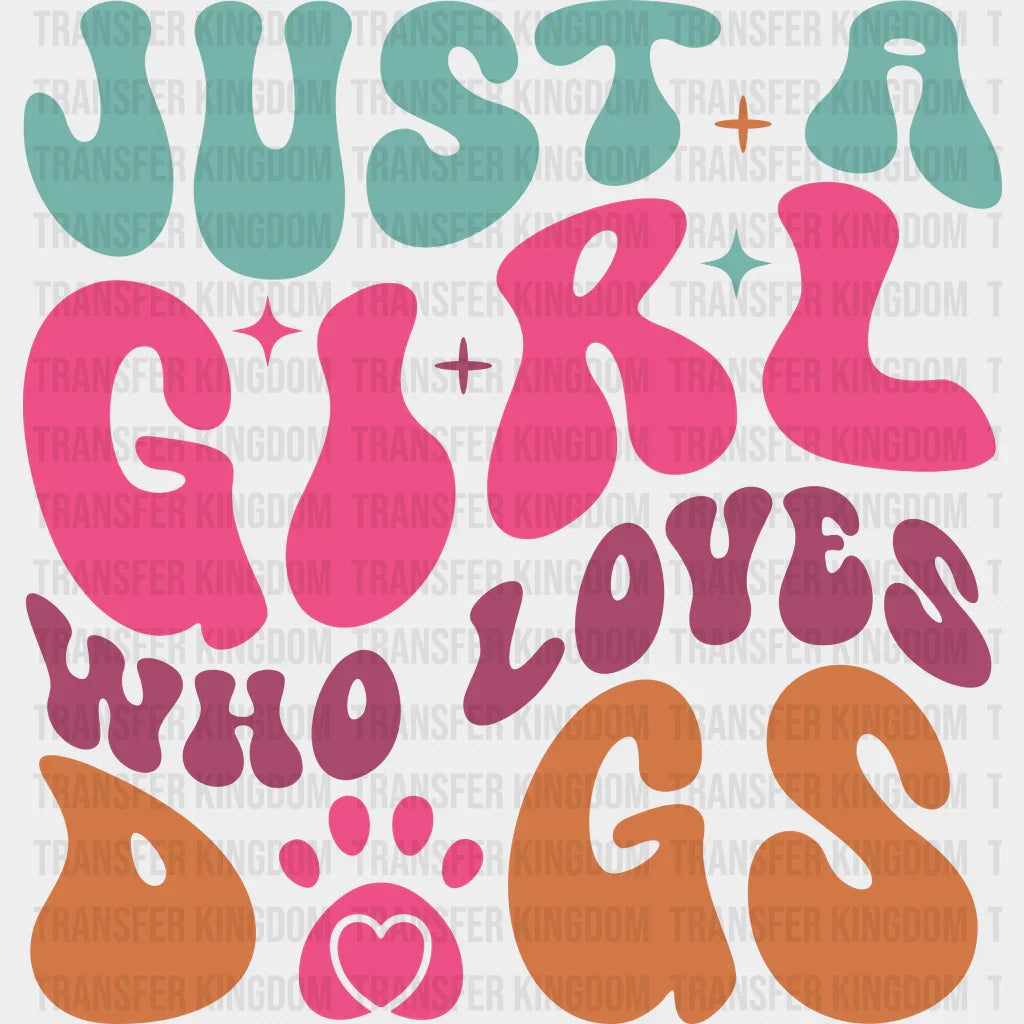 Just A Girl Who Loves Dogs Paw Design - Iron On Dtf Transfer