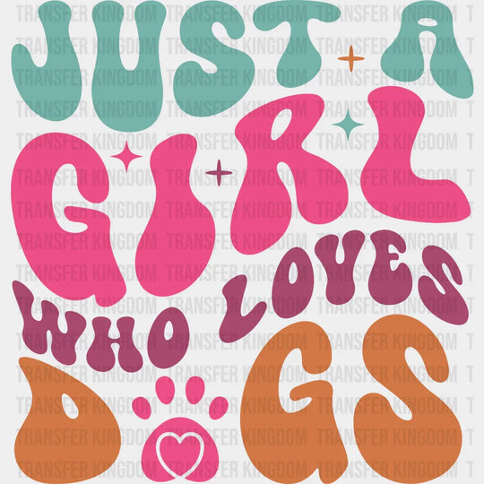 Just A Girl Who Loves Dogs Paw Design - Iron On Dtf Transfer