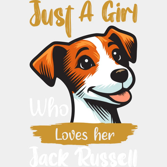Just A Girl Who Loves Her Jack Russell - Dogs DTF Transfer Adult Unisex - S & M (10’’) / Light Color Design (See