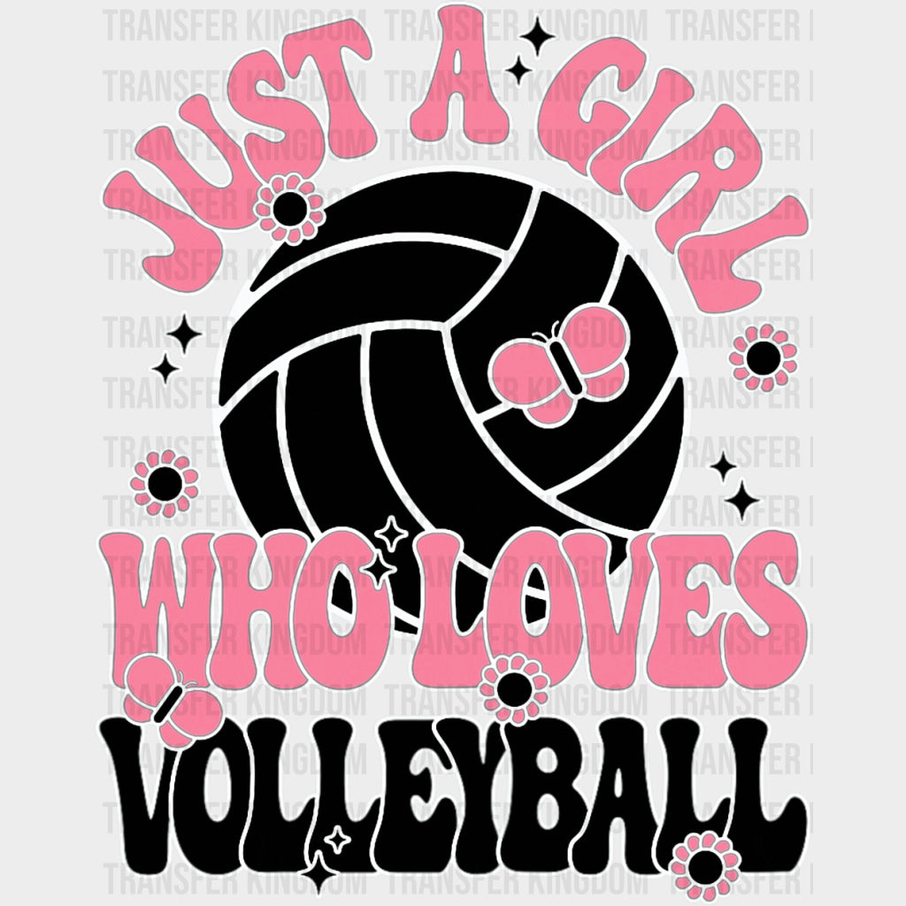 Just A Girl Who Loves Volleyball - Volleyball DTF Transfers transfer-kingdom Dark Color Design (See Imaging)