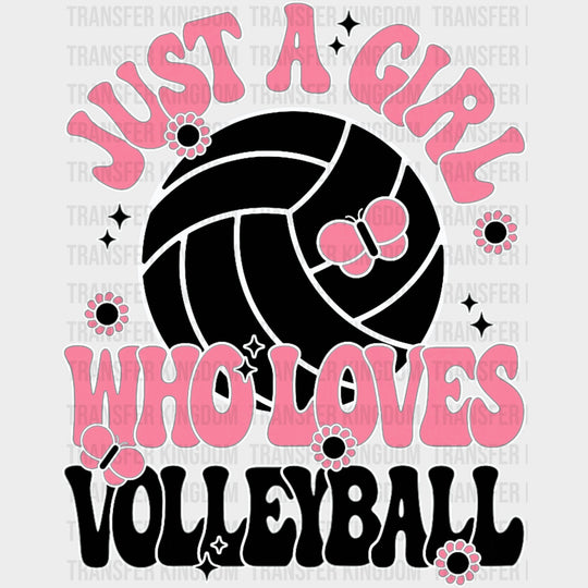 Just A Girl Who Loves Volleyball - Volleyball DTF Transfers transfer-kingdom Dark Color Design (See Imaging)