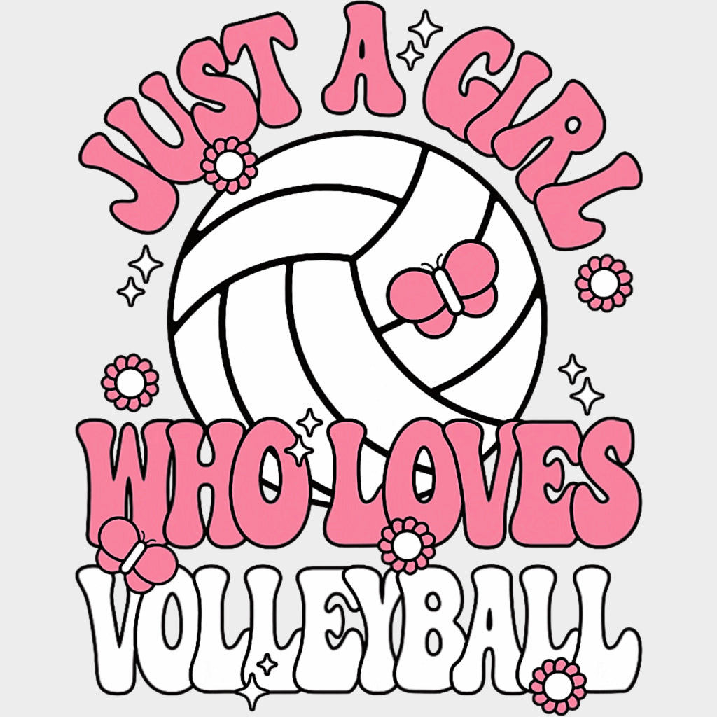 Just A Girl Who Loves Volleyball - Volleyball DTF Transfers transfer-kingdom Light Color Design (See Imaging)
