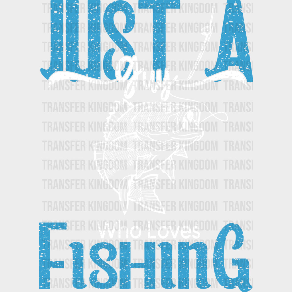 Just A Guy Who Loves Fishing Blue - Fishing DTF Transfers
