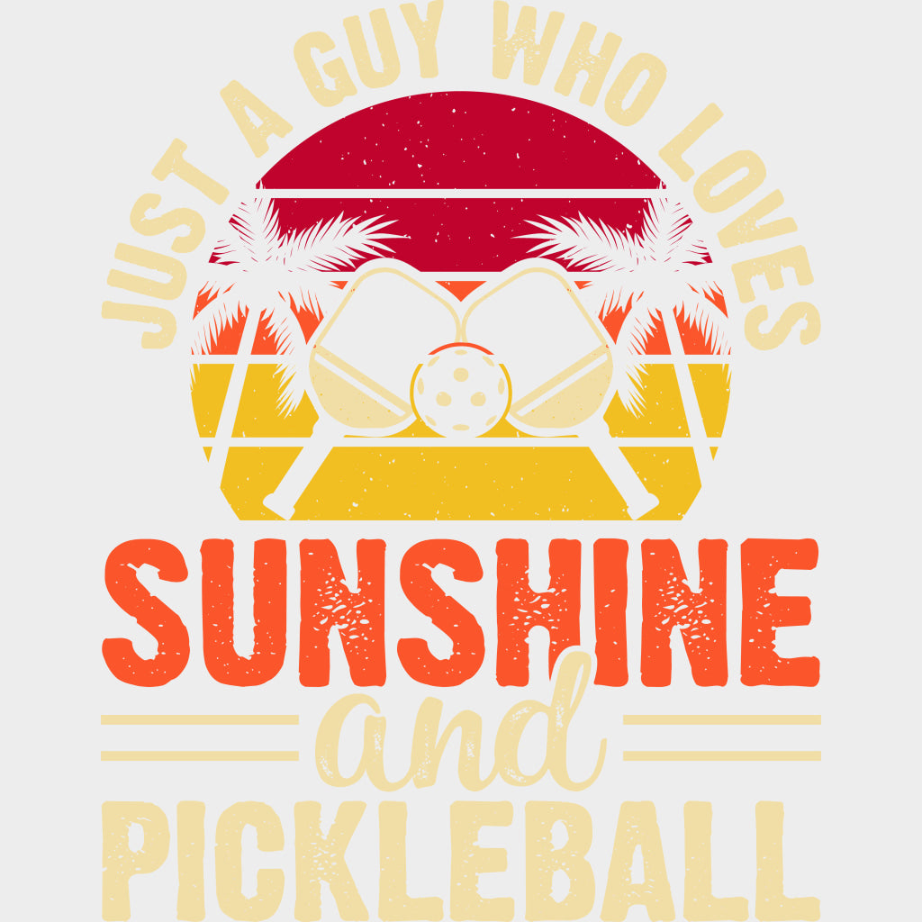 Just A Guy Who Loves Sunshine And Pickleball - Pickleball DTF Transfers transfer-kingdom Light Color Design (See Imaging)
