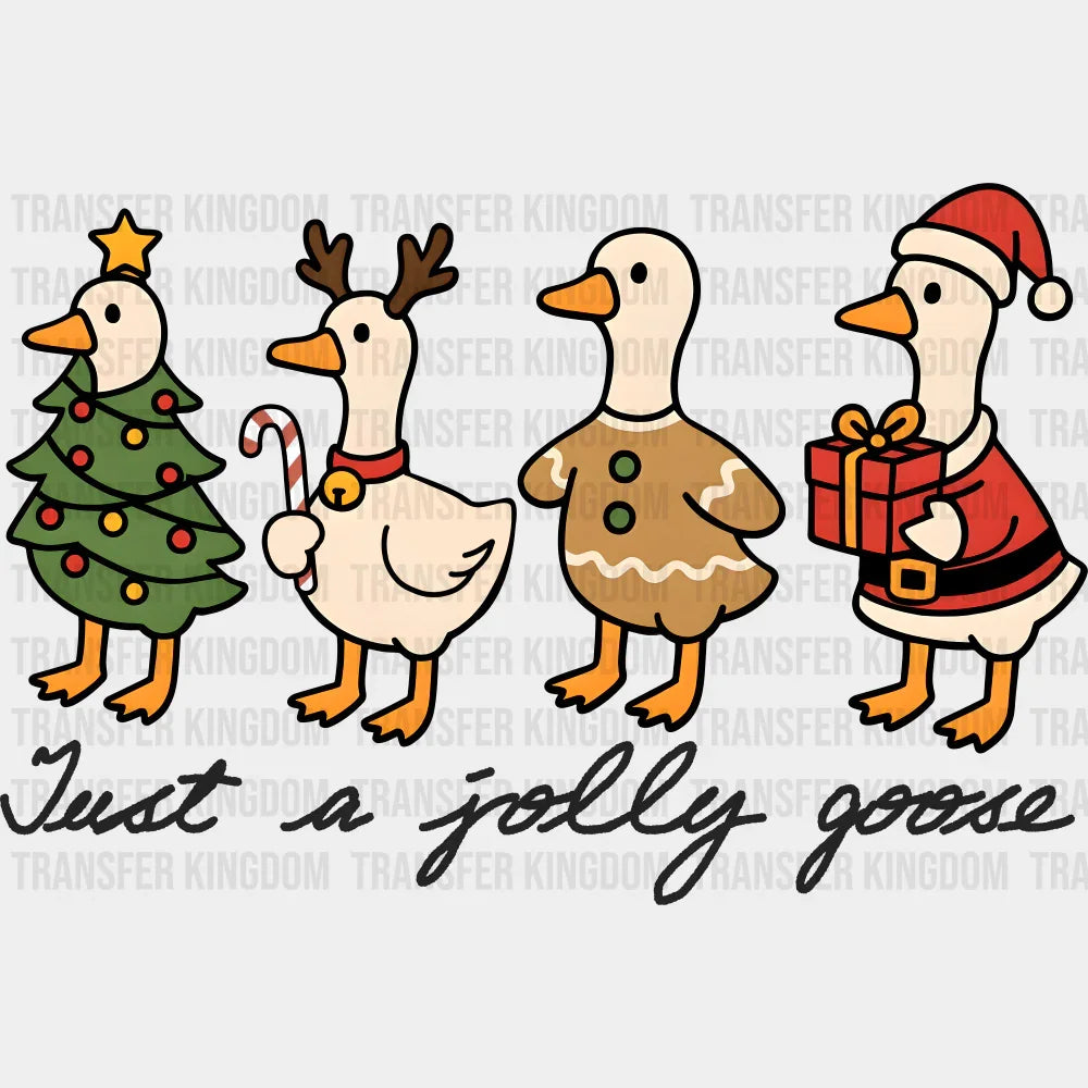 Just A Jolly Goose - Christmas DTF Transfer Adult Unisex - S & M (10’’) / Dark Color Design (See Imaging)