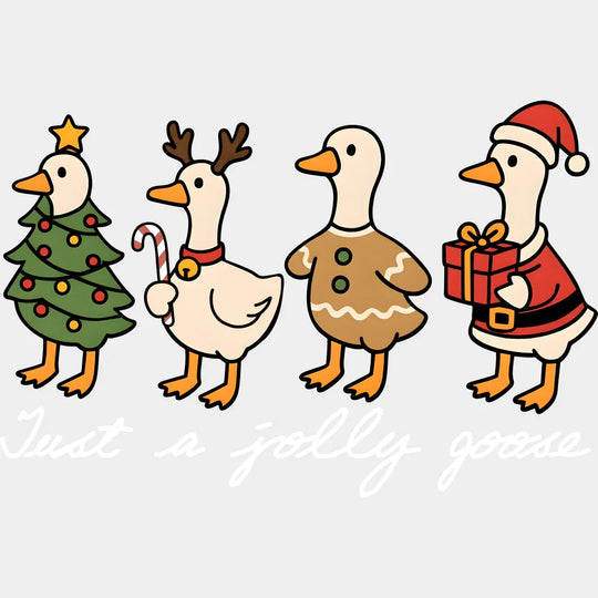 Just A Jolly Goose - Christmas DTF Transfer Adult Unisex - S & M (10’’) / Light Color Design (See Imaging)