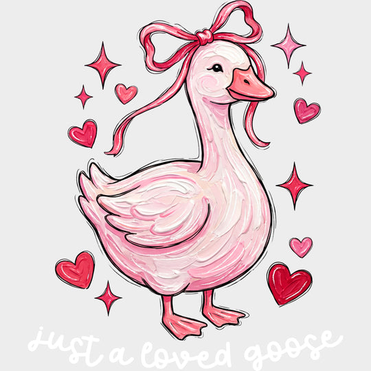 Just A Loved Goose, Hearts - Valentine's Day DTF Transfers transfer-kingdom Light Color Design (See Imaging)