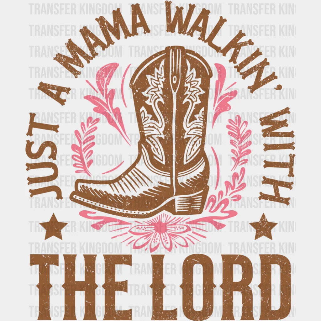 Just A Mama Walkin’ With The Lord - Mother’s Day DTF Transfer Adult Unisex - S & M (10’’) / Dark Color Design (See