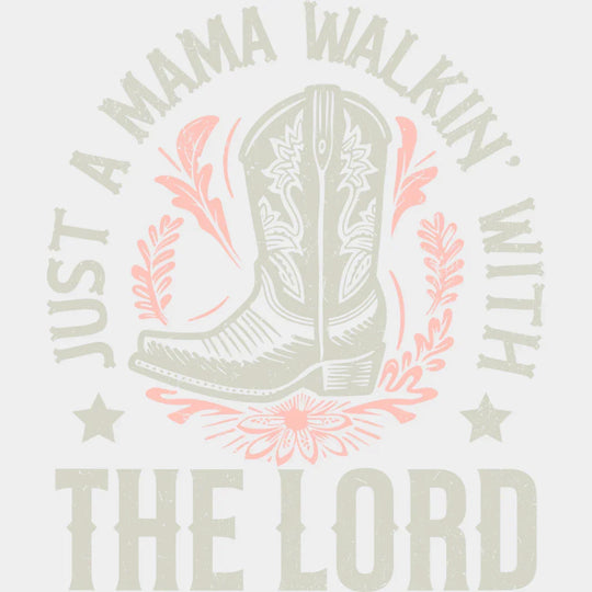 Just A Mama Walkin’ With The Lord - Mother’s Day DTF Transfer Adult Unisex - S & M (10’’) / Light Color Design (See
