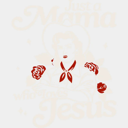 Just A Mama Who Loves Jesus - Mother’s Day DTF Transfer Adult Unisex - S & M (10’’) / Light Color Design (See Imaging)