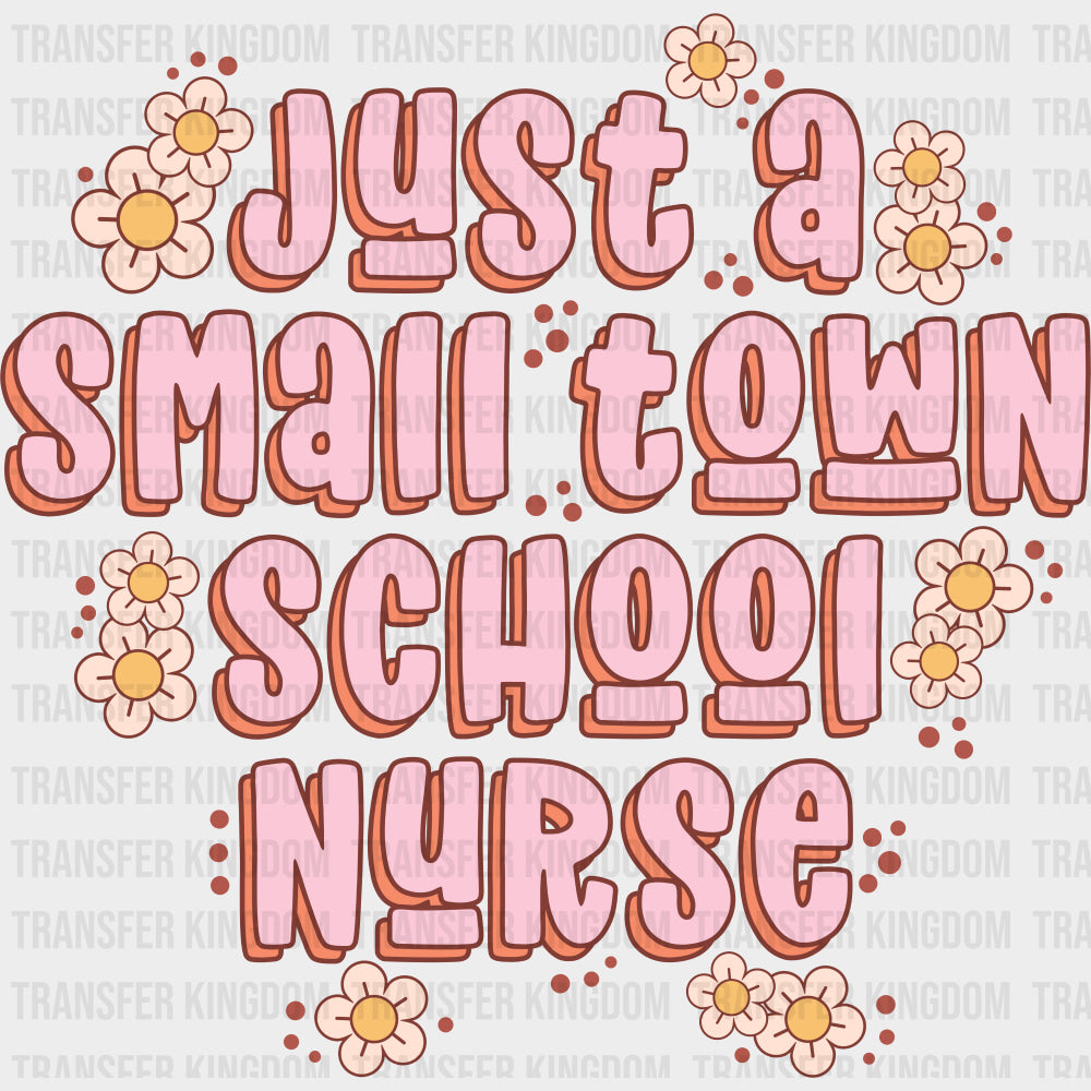 Just A Small Town School Nurse - School Nurse DTF Transfers transfer-kingdom