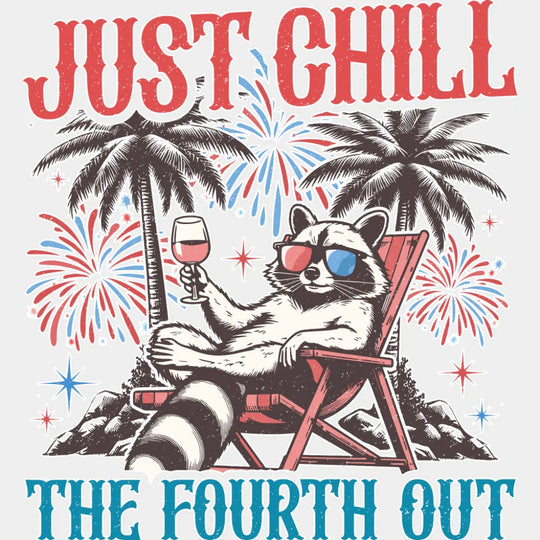 Just Chill The Fourth Out Raccoon Design - 4th Of July DTF Transfer Adult Unisex - S & M (10’’) / Light Color Design