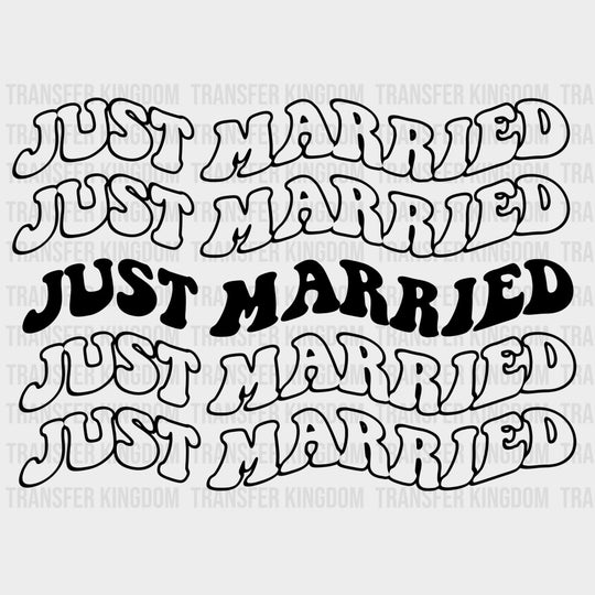 Just Married Wavy B&W - Honeymoon DTF Transfers Adult Unisex - S & M (10’’) / Dark Color Design (See Imaging)