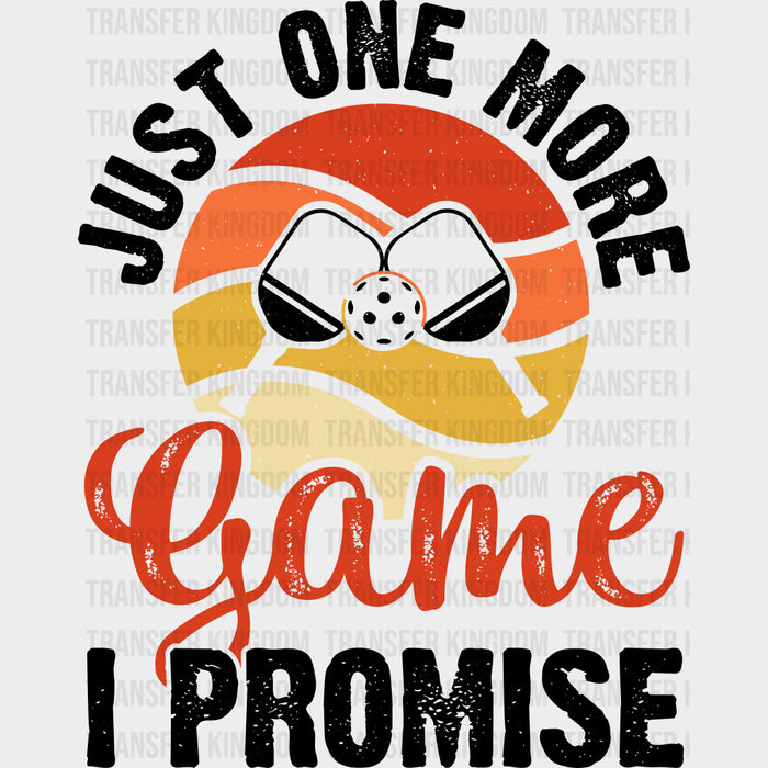 Just One More Game I Promise, Circular - Pickleball DTF Transfers