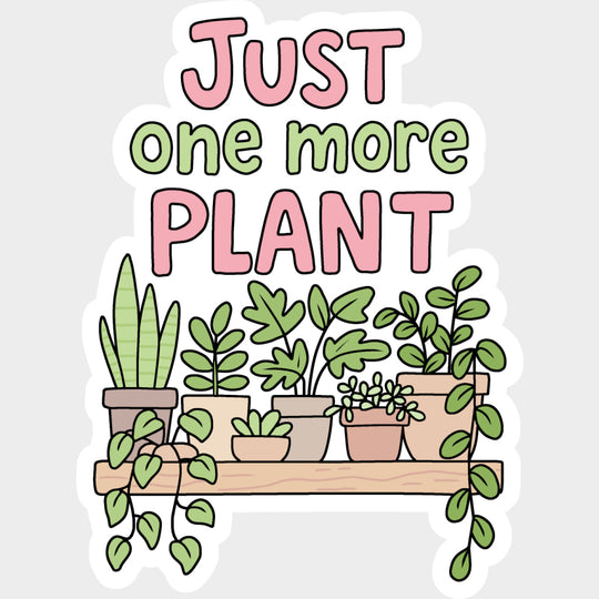 Just One More Plant - Plants DTF Transfers Adult Unisex - S & M (10’’) / Light Color Design (See Imaging)