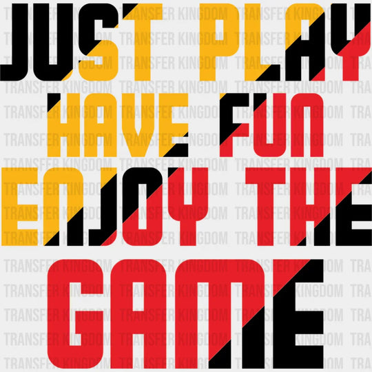 Just Play Have Fun Enjoy The Game - Golf Dtf Heat Transfer Unisex S & M (10’’) / Dark Color