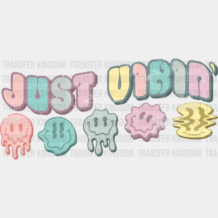 JUST VIBIN' - Positive Quote -  Positive Vibes - Smiley Face - DTF heat transfer