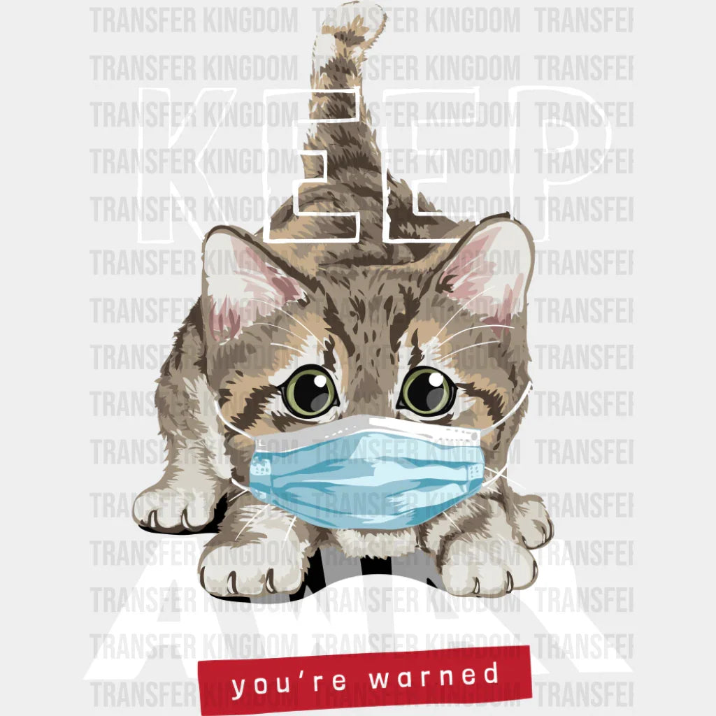 Keep Away You’re Warned - Cats DTF Transfer