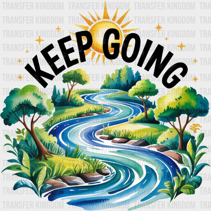 Keep Going - Quotes DTF Transfers