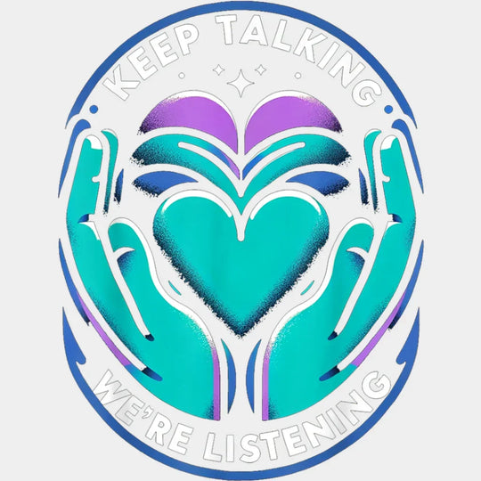 Keep Talking We’re Listening - Suicide Awareness DTF Transfer Adult Unisex - S & M (10’’) / Light Color Design (See