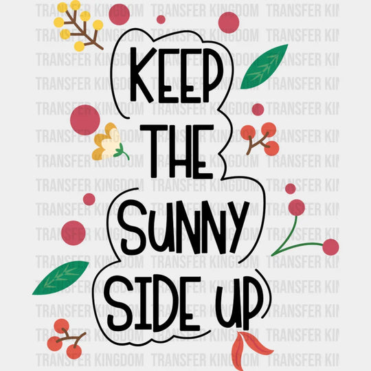 Keep The Sunny Side Up - Quotes Iron On Dtf Transfer Unisex S & M (10’’) / Dark Color Design