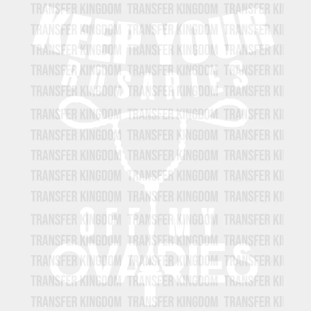 Keep Your Rosaries Out Of My Ovaries Design - Dtf Heat Transfer Unisex S & M ( 10 ) / Light Color